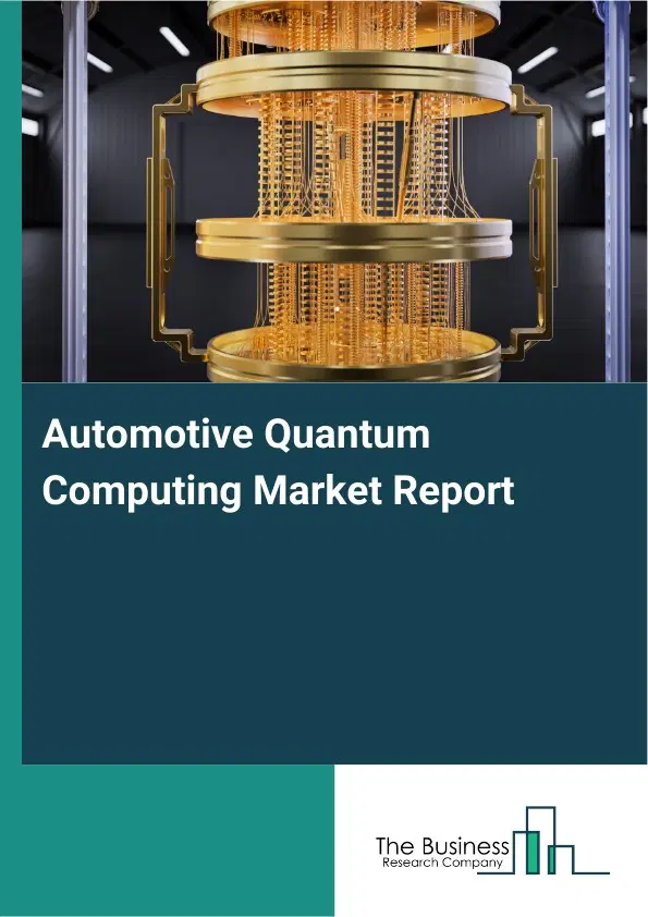 Global Automotive Quantum Computing Market Report 2026