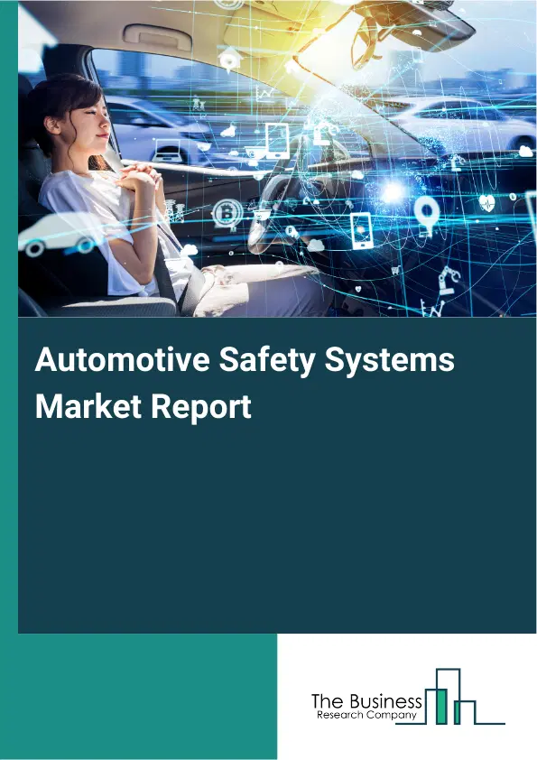 Global Automotive Safety Systems Market Report 2026