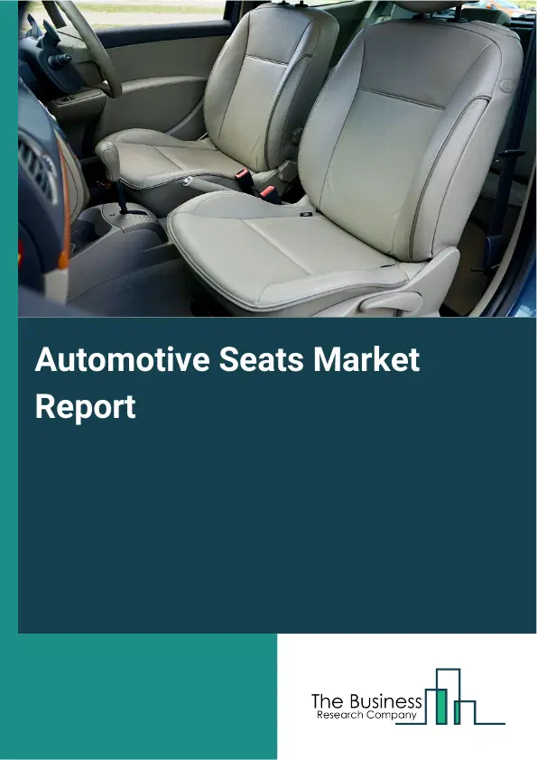 Global Automotive Seats Market Report 2026