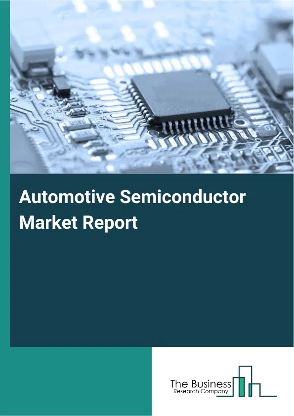 Global Automotive Semiconductor Market Report 2026