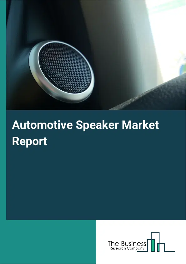 Global Automotive Speaker Market Report 2026