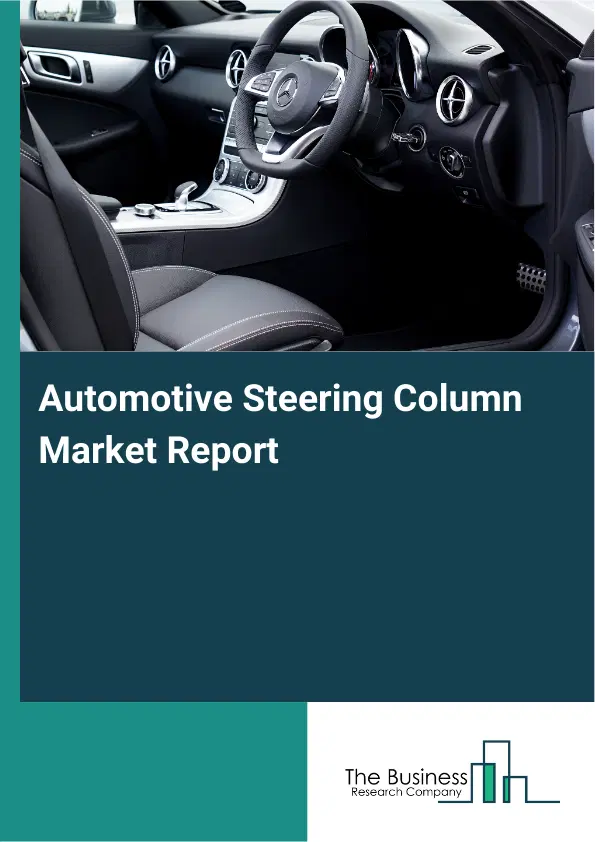 Global Automotive Steering Column Market Report 2026