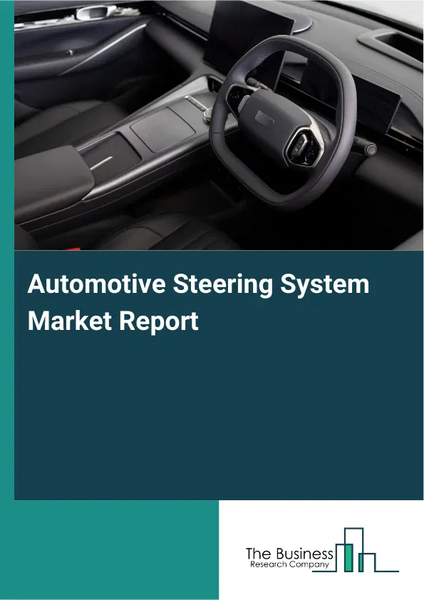 Global Automotive Steering System Market Report 2026