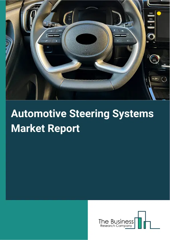 Global Automotive Steering Systems Market Report 2026