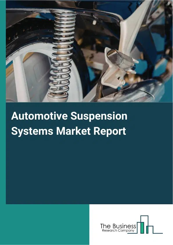 Global Automotive Suspension Systems Market Report 2026