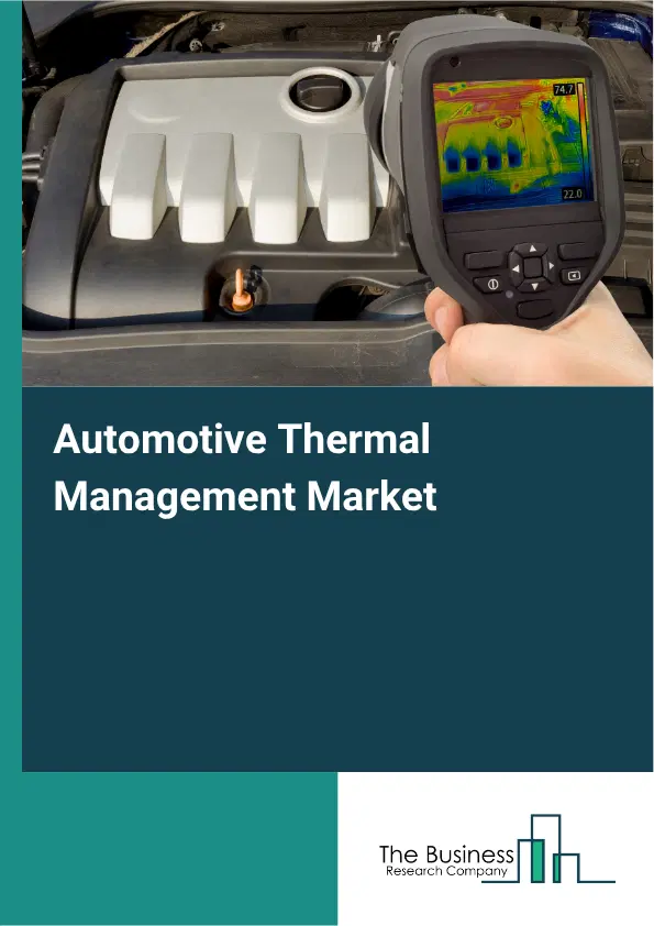 Automotive Thermal Management Market Report 2026