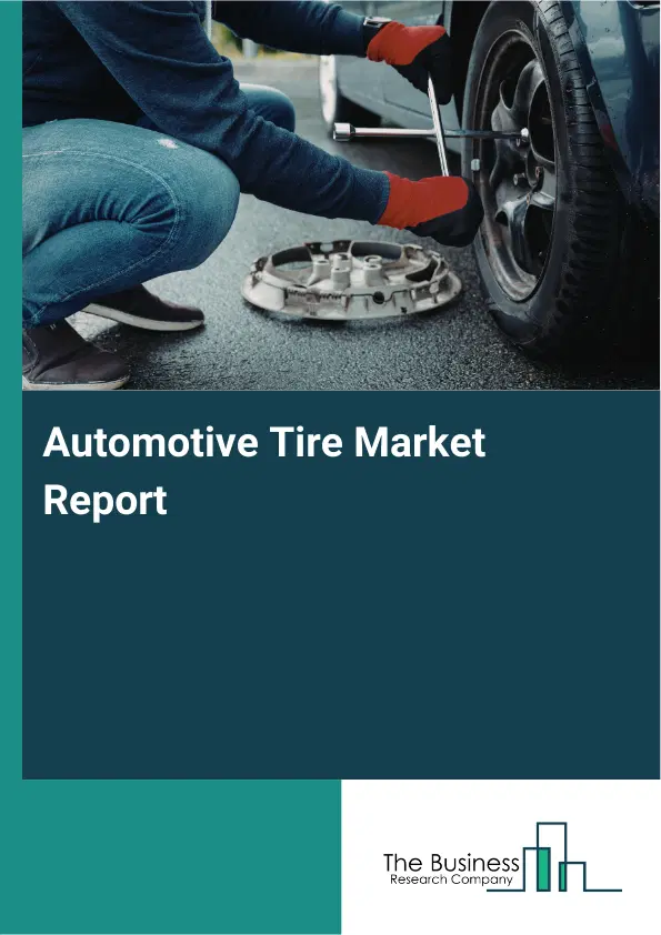 Global Automotive Tire Market Report 2026