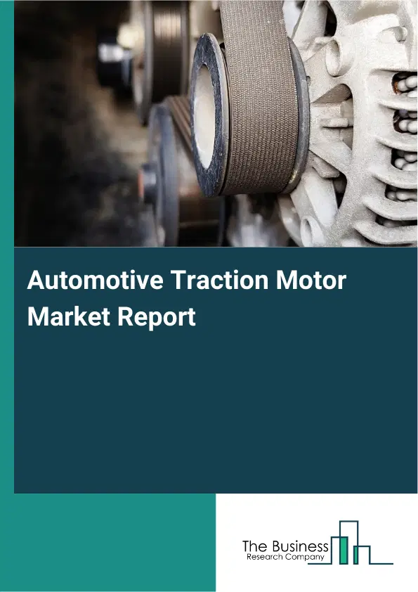 Global Automotive Traction Motor Market Report 2026