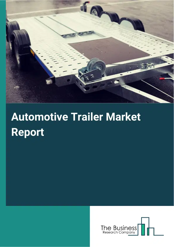 Global Automotive Trailer Market Report 2026