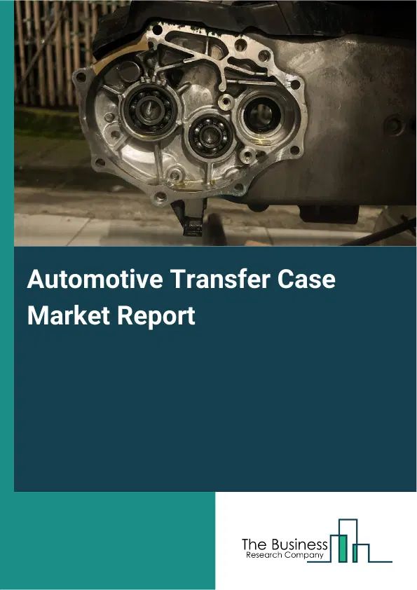 Global Automotive Transfer Case Market Report 2026