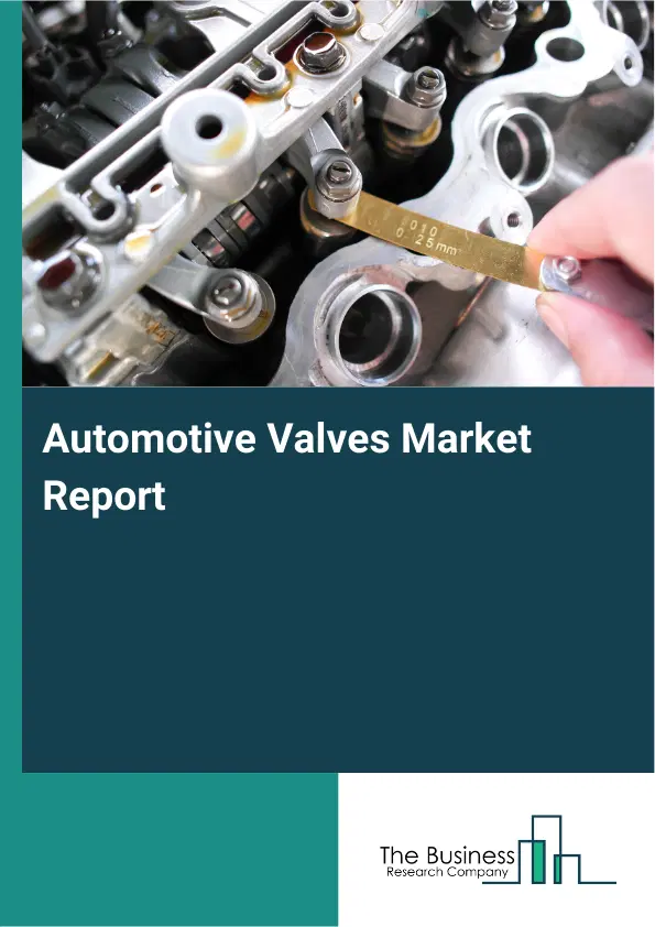 Global Automotive Valves Market Report 2026