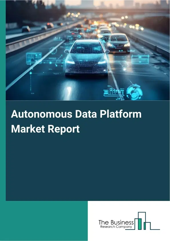Global Autonomous Data Platform Market Report 2026