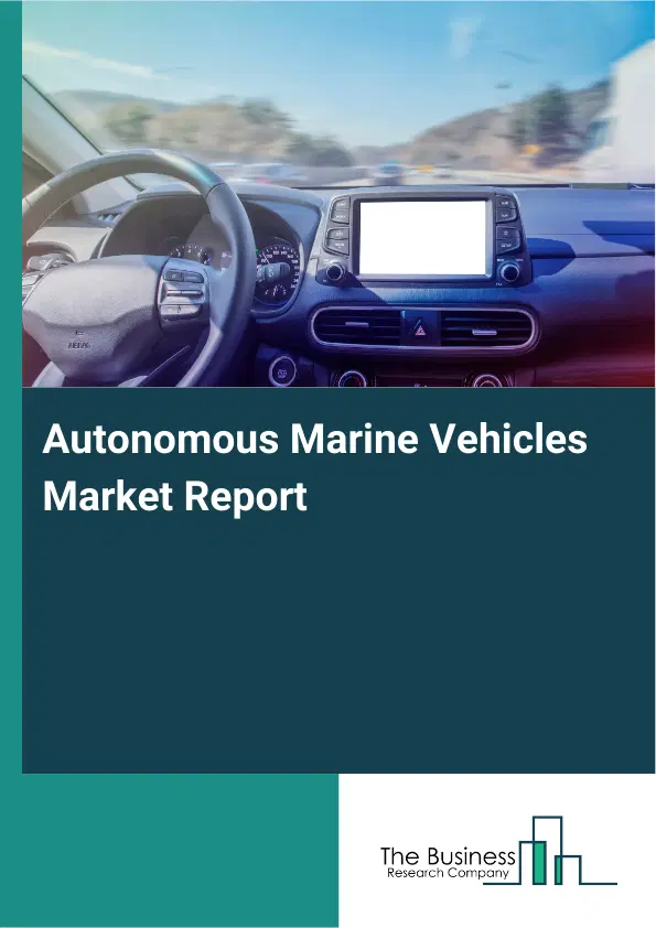 Global Autonomous Marine Vehicles Market Report 2026