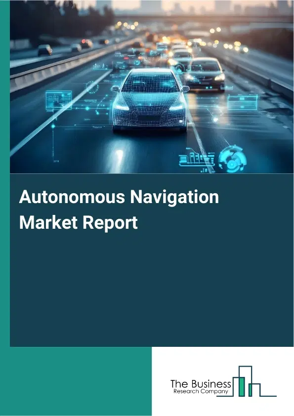 Global Autonomous Navigation Market Report 2026