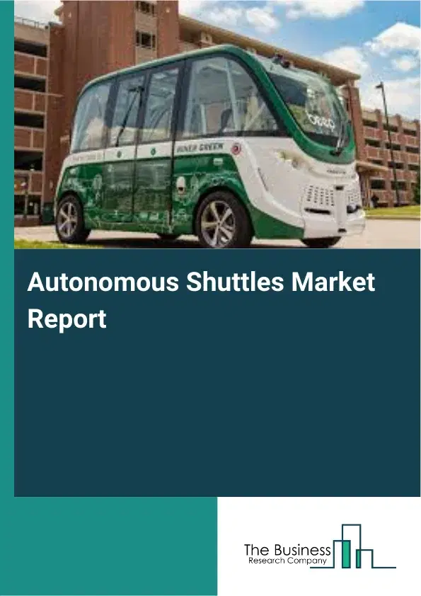 Global Autonomous Shuttles Market Report 2026