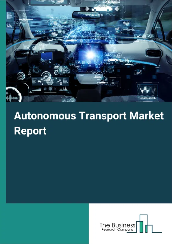 Autonomous Transport Market Report 2026