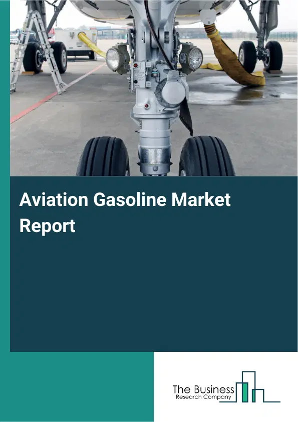 Global Aviation Gasoline Market Report 2026
