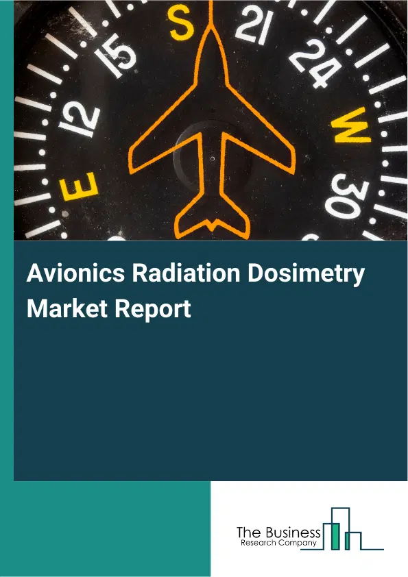 Global Avionics Radiation Dosimetry Market Report 2026