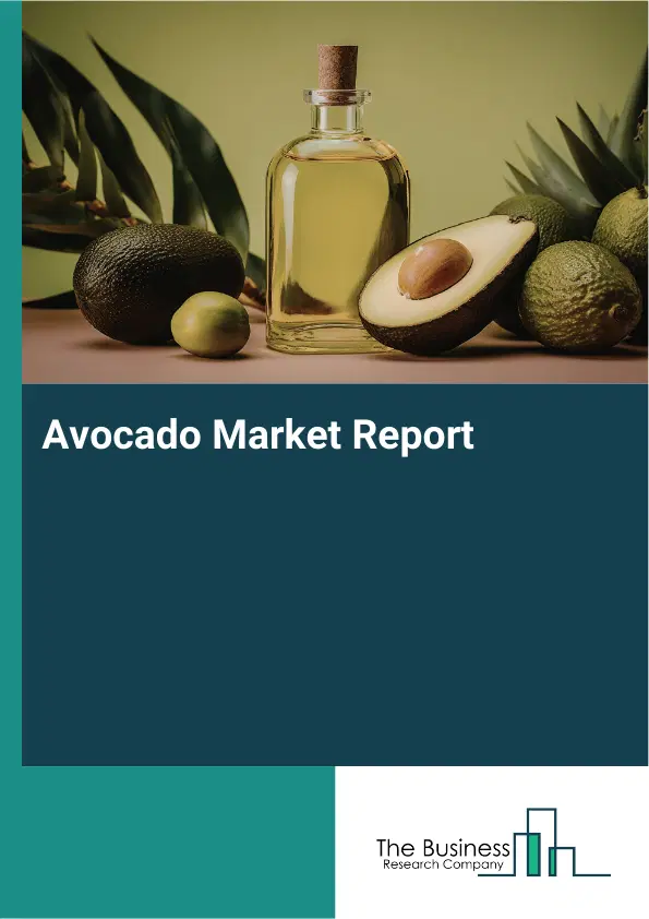 Global Avocado Market Report 2026