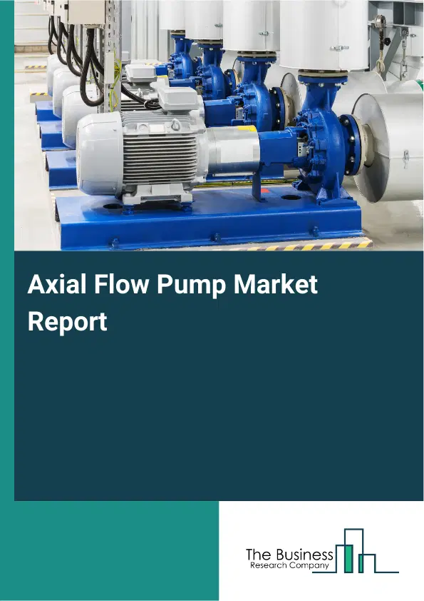 Global Axial Flow Pump Market Report 2026