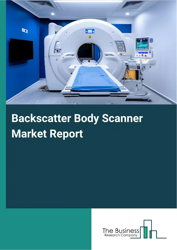 Global Backscatter Body Scanner Market Report 2026