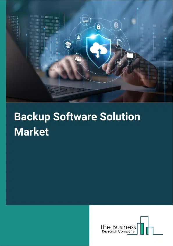 Backup Software Solution Market Report 2026