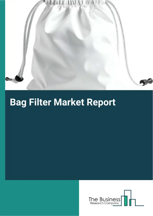 Global Bag Filter Market Report 2026