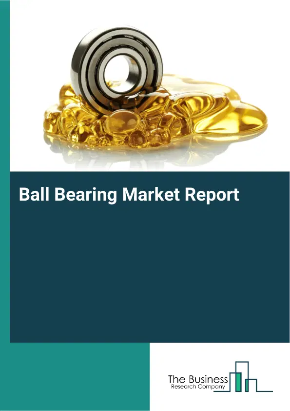 Global Ball Bearing Market Report 2026