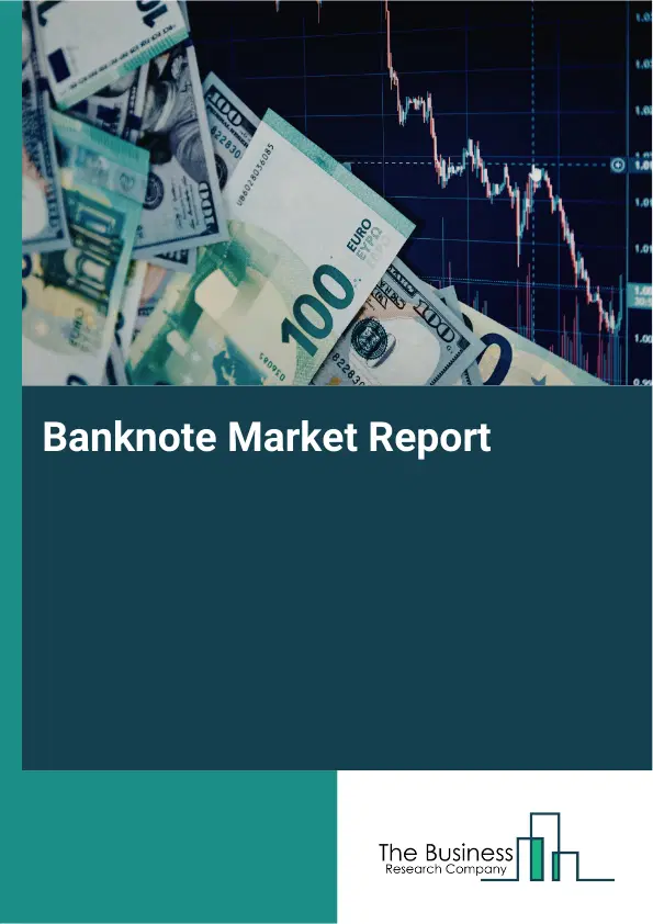 Global Banknote Market Report 2026