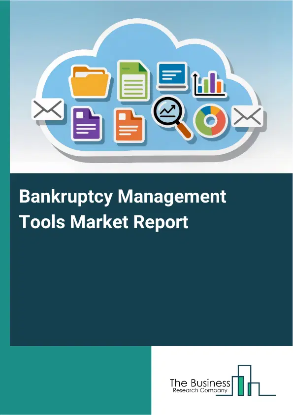 Global Bankruptcy Management Tools Market Report 2026
