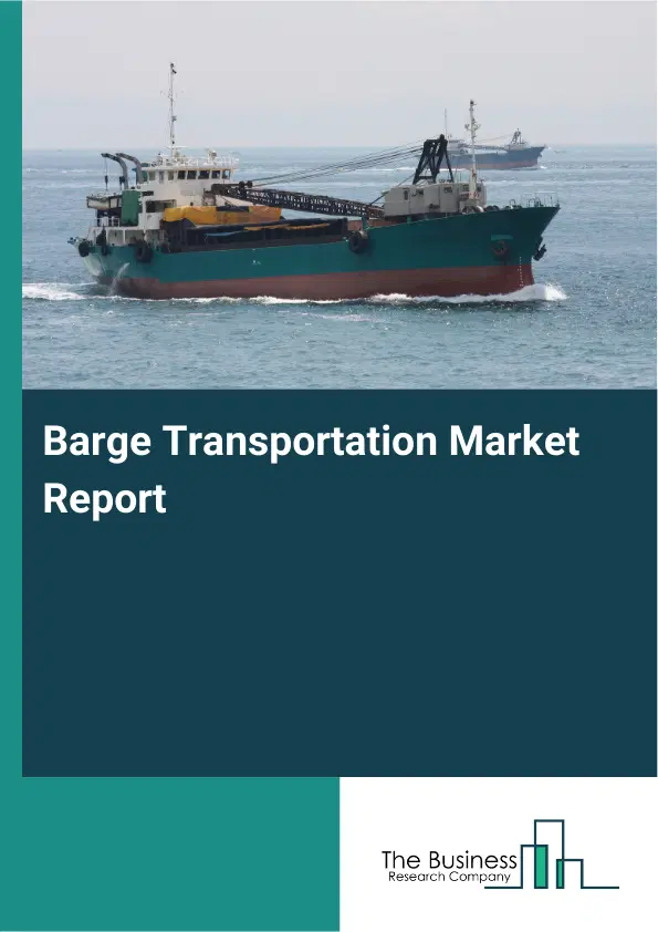 Global Barge Transportation Market Report 2026