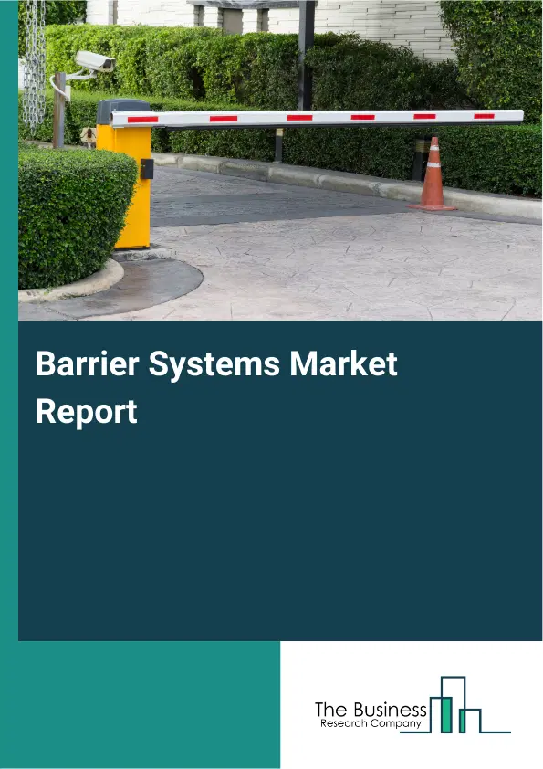 Global Barrier Systems Market Report 2026