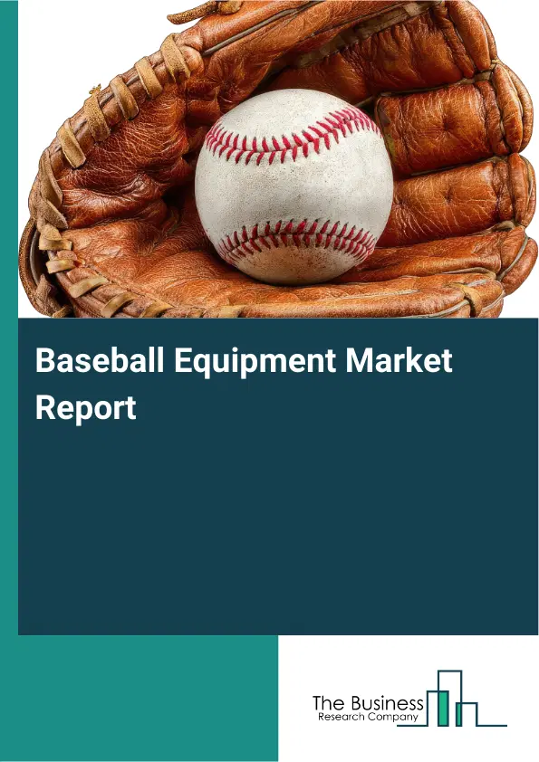 Global Baseball Equipment Market Report 2026