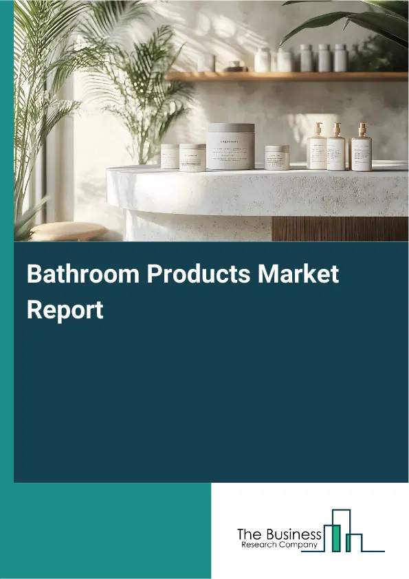 Global Bathroom Products Market Report 2026