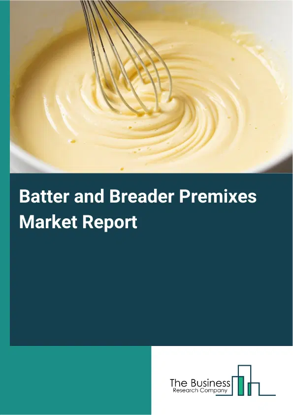 Global Batter and Breader Premixes Market Report 2026