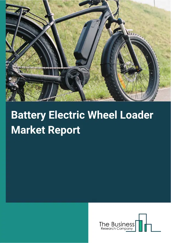 Global Battery Electric Wheel Loader Market Report 2026