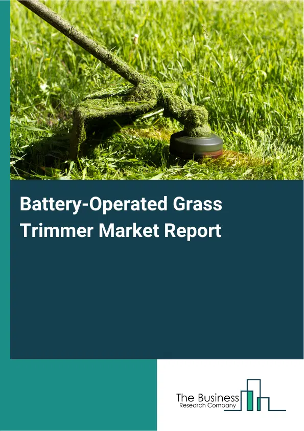 Global Battery-Operated Grass Trimmer Market Report 2026
