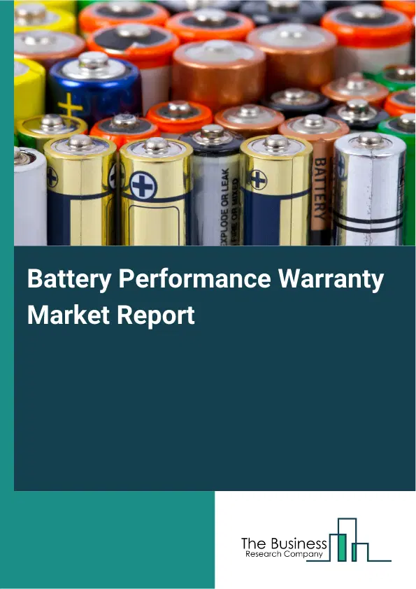 Global Battery Performance Warranty Market Report 2026