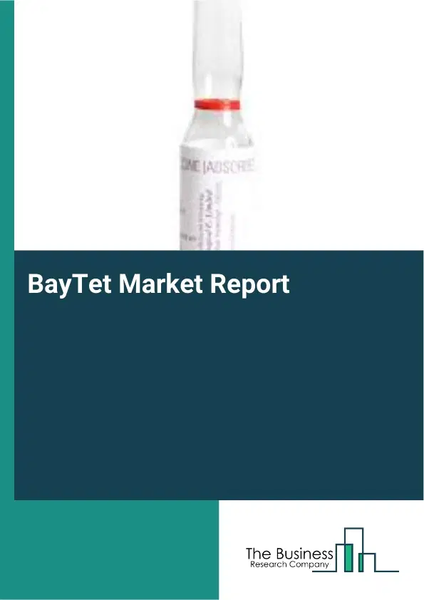 Global BayTet Market Report 2026