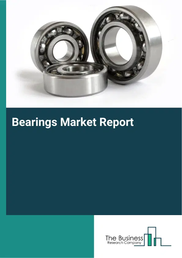 Global Bearings Market Report 2026