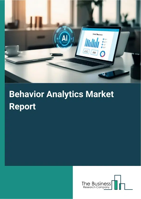 Global Behavior Analytics Market Report 2026
