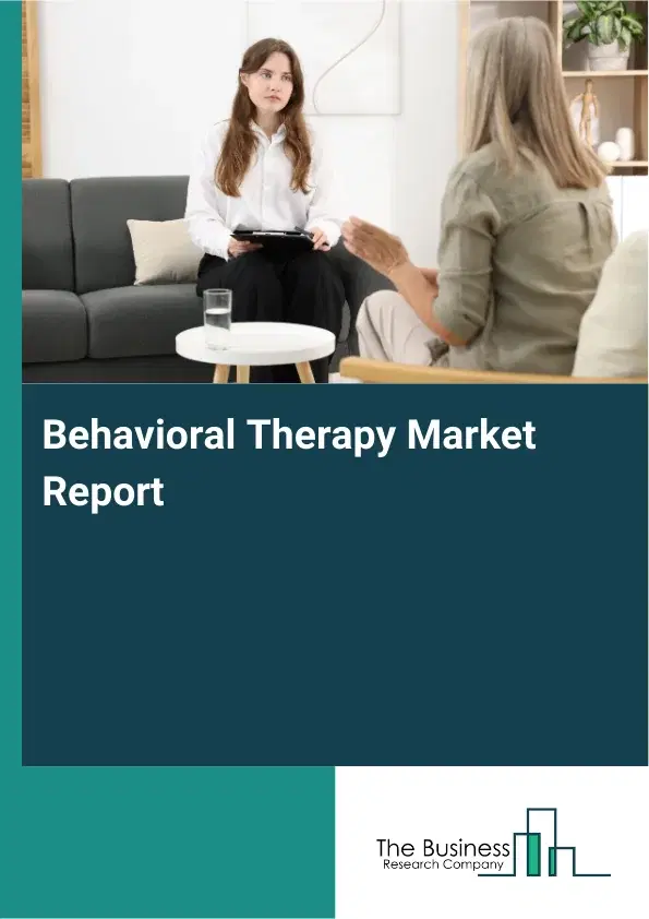Global Behavioral Therapy Market Report 2026