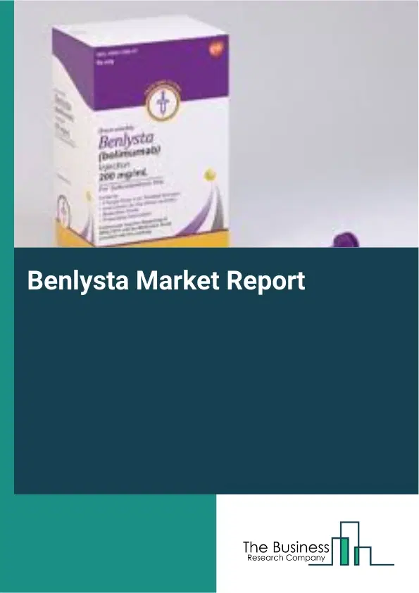 Global Benlysta Market Report 2026