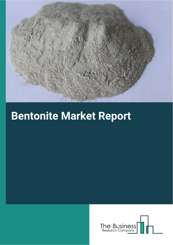 Global Bentonite Market Report 2026