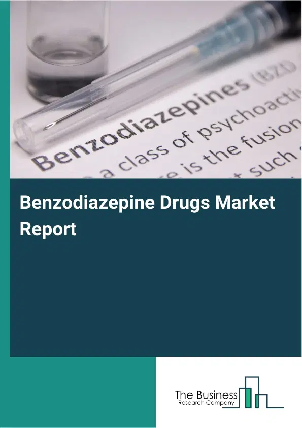 Global Benzodiazepine Drugs Market Report 2026