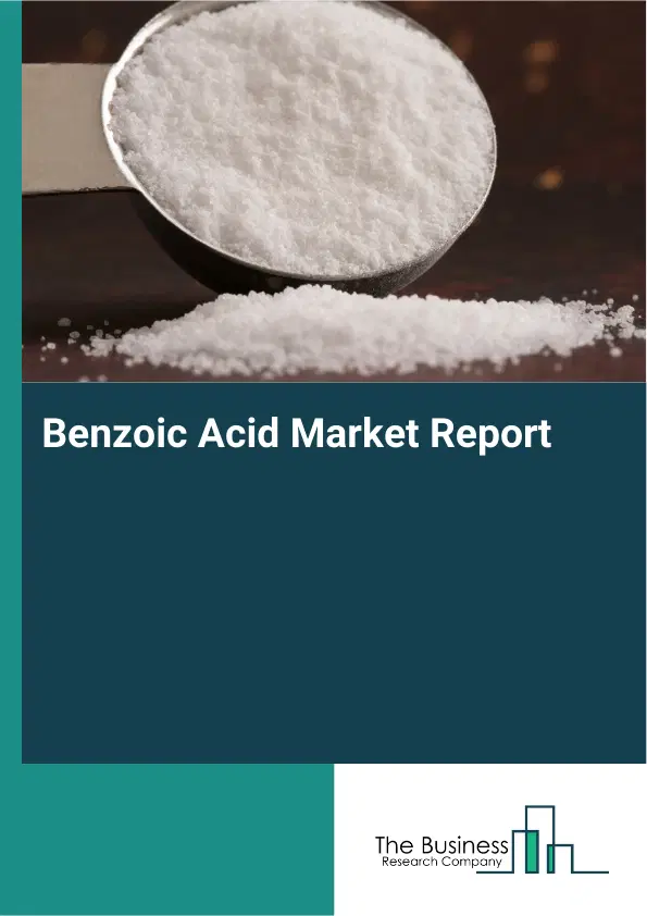 Global Benzoic Acid Market Report 2026