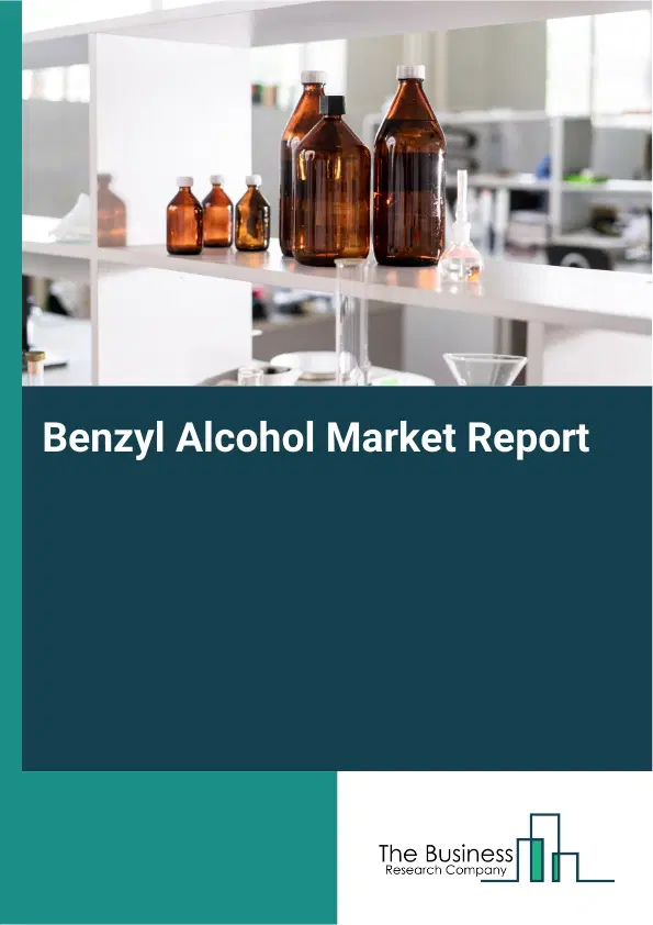 Global Benzyl Alcohol Market Report 2026
