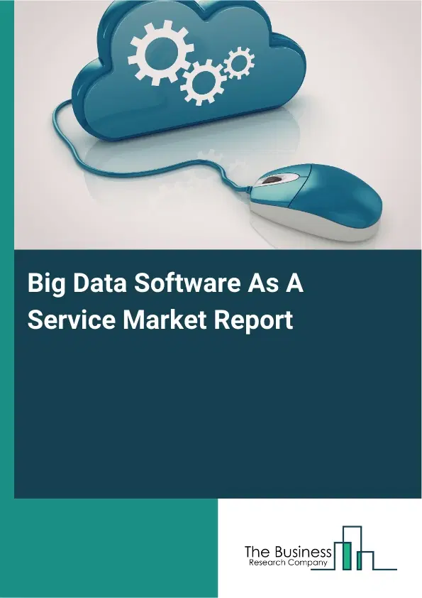 Global Big Data Software As A Service Market Report 2026