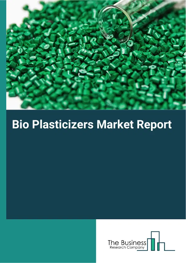 Global Bio Plasticizers Market Report 2026
