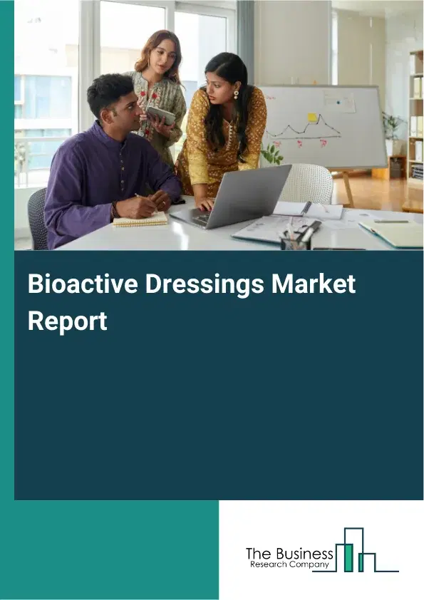 Global Bioactive Dressings Market Report 2026